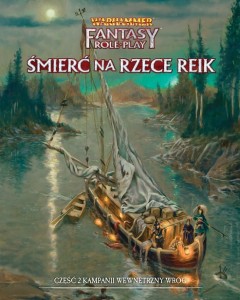 Warhammer FRP 4: Wewnętrzny Wróg Cz. 2: Śmierć na rzece Reik