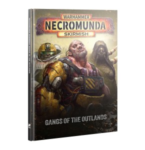 Necromunda - Gangs Of The Outlands