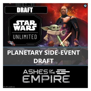 Star Wars: Unlimited - Planetary Qualifier Side-Event Draft Ashes of the Empire