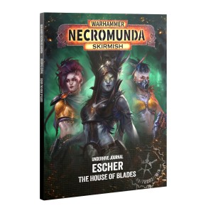 Necromunda - Journal: Escher: House Of Blades